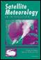Satellite Meteorology: An Introduction (International Geophysics): Kidder, Stanley Q.; Haar, Thomas H. Vonder